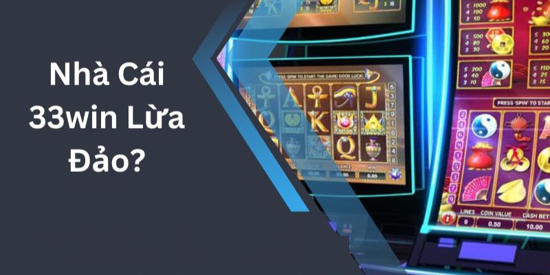 33win Có Lừa Đảo Không