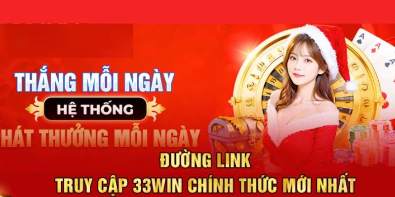 Có thể lấy link vào 33win tại đâu?