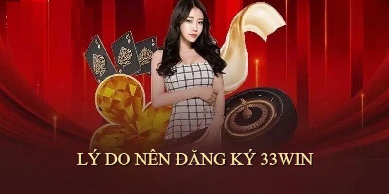 Đăng ký tài khoản 33Win giúp nhà cái quản lý hội viên tốt hơn.