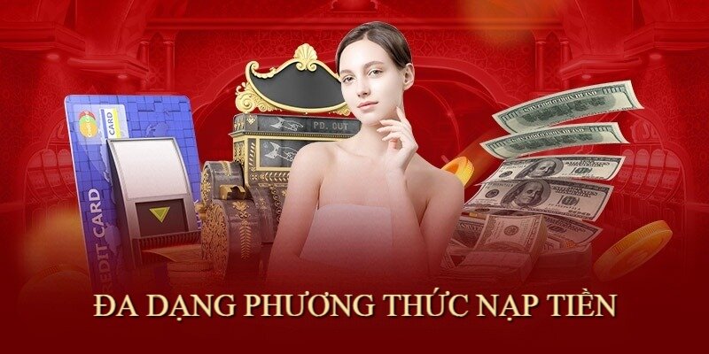 Đa dạng phương thức nạp tiền 33Win mang đến sự thuận tiện cho hội viên