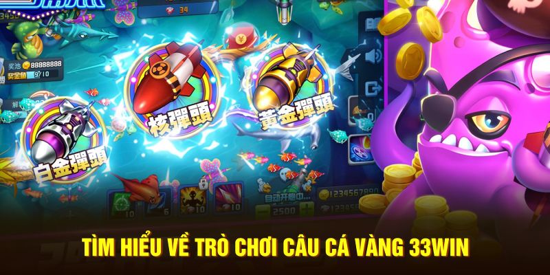 Tìm hiểu về trò chơi câu cá vàng 33WIN